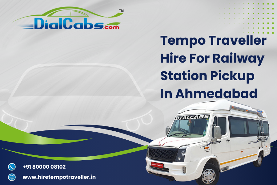 Tempo Traveller hire for railway station pickup in Ahmedabad